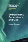Kevin Timpe, Kevin (Calvin University Timpe, Timpe Kevin - Embodiment, Dependence, and God