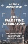 Anthony Loewenstein, Antony Loewenstein, Loewenstein Antony - The Palestine Laboratory