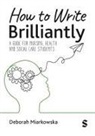 Deborah Miarkowska - How to Write Brilliantly
