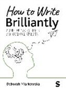 Deborah Miarkowska - How to Write Brilliantly