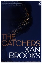 Xan Brooks - The Catchers
