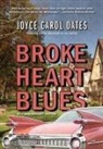 Joyce Carol Oates - Broke Heart Blues