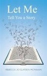 Rebecca Jo Slayden-McMahan - Let Me Tell You a Story