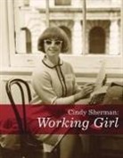 Cindy Sherman, Kate Wagner - Cindy Sherman: Working Girl