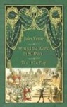 Adolphe D'Ennery, Jules Verne - Around the World in 80 Days - The 1874 Play (hardback)