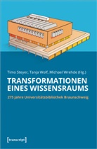 Timo Steyer, Tanja Wolf, Michael Wrehde - Transformationen eines Wissensraums