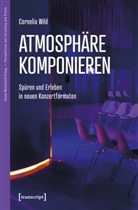 Cornelia Wild - Atmosphäre komponieren