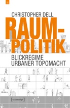 Christopher Dell - Raumpolitik