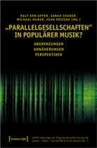 Ralf von Appen, Sarah Chaker, Michael Huber, Michael Huber u a, Sean Prieske - »Parallelgesellschaften« in populärer Musik?