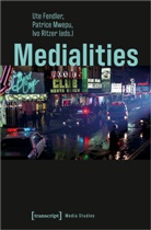 Rey Chow, Maroua El Naggare, Erhard Schüttpelz, James A Steintraeger, James A. Steintraeger, Ute Fendler... - Medialities