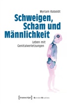 Myriam Raboldt - Schweigen, Scham und Männlichkeit