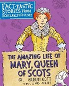 Gill Arbuthnott, Arbuthnott Gill, Gill Arbuthnott, Mike Phillips - Amazing Life of Mary, Queen of Scots