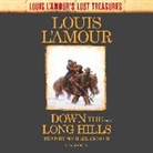 Michael Crouch, Louis L'Amour - Down the Long Hills (Louis L'Amour's Lost Treasures) (Audio book)