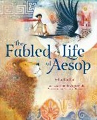 Ian Lendler, Pamela Zagarenski - The Fabled Life of Aesop