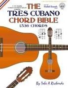 Tobe A. Richards - The Tres Cubano Chord Bible