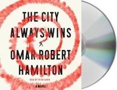 Omar Robert Hamilton, Peter Ganim - The City Always Wins