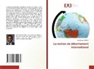 Yves-Roland DOSSOU - La notion de détachement international