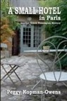 Peggy Kopman-Owens - A Small Hotel in Paris, another Simon Pennington Mystery