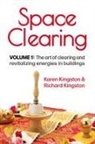 Karen Kingston, Richard Kingston - Space Clearing, Volume 1