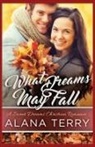 Alana Terry - What Dreams May Fall
