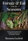Raeanna Layfield - Forage & Eat With The Seasons