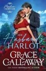 Grace Callaway - Her Husband's Harlot
