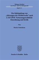 Martin Nettesheim - Die Bekämpfung von »Störungen des Wettbewerbs« nach § 32f GWB: Verfassungsrechtliche Einordnung und Kritik
