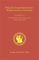Franziska Bartl, Florian Klaeger, Frank-Lothar Kroll - Britische Deutschlandreisen-British Travels To Germany