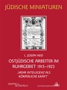 Joseph L Heid, Joseph L. Heid - Ostjüdische Arbeiter im Ruhrgebiet 1915-1923