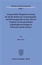Bianca Paar - Die gesetzliche Ehegattenvertretung als Teil der Reform des Vormundschafts- und Betreuungsrechts im Jahr 2021 im Vergleich mit den gesetzlichen Angehörigenvertretungen in Österreich und der Schweiz
