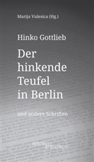 Hinko Gottlieb, Marija Vulesica - Der hinkende Teufel in Berlin und andere Schriften