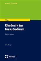 Thilo Tröger - Rhetorik im Jurastudium