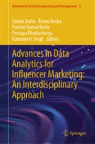Pronaya Bhattacharya, Pushan Kumar Dutta, Soumi Dutta, Pushan Kumar Dutta et al, Álvaro Rocha, Ramanjeet Singh - Advances in Data Analytics for Influencer Marketing: An Interdisciplinary Approach