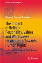 Modestus Chiedozie Adimekwe - The Impact of Religion, Personality, Values and Worldviews on Attitudes Towards Human Rights