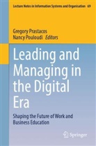 Pouloudi, Nancy Pouloudi, Gregory Prastacos - Leading and Managing in the Digital Era