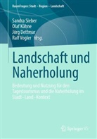 Jörg Dettmar, Jörg Dettmar u a, Olaf Kühne, Sandra Sieber, Ralf Vogler - Landschaft und Naherholung