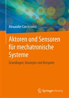 Alexander Czechowicz - Aktoren und Sensoren für mechatronische Systeme