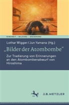 Lothar Wigger, Yamana, Jun Yamana - "Bilder der Atombombe"