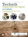 Christine Ernst, Manon Gödiker, Manon u a Gödiker, Lars Pelz, Grit Spremberg, Claudia Tenberge... - Technik handwerklich und digital erleben