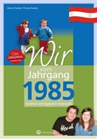 Florian Santler Helmuth Santler, Florian Santler, Helmuth Santler - Wir vom Jahrgang 1985 - Kindheit und Jugend in Österreich