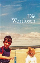 Marion Haass-Pennings - Die Wortlosen