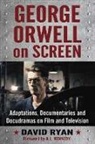 David Ryan - George Orwell on Screen