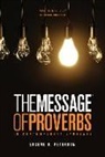 Eugene H. Peterson - The Message the Book of Proverbs