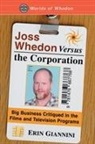Erin Giannini - Joss Whedon Versus the Corporation