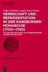 Hertel, Sandra Hertel, Stefan Seitschek - Herrschaft und Repräsentation in der Habsburgermonarchie (1700-1740)