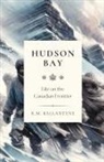 R. M. Ballantyne - Hudson Bay