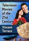 Vincent Terrace - Television Movies of the 21st Century