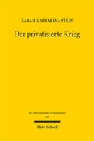 Sarah Katharina Stein - Der privatisierte Krieg