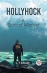 L T Meade, L. T. Meade - Hollyhocka Spirit of Mischief (Edition2023)