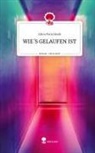 Alina Parschisek - WIE´S GELAUFEN IST. Life is a Story - story.one